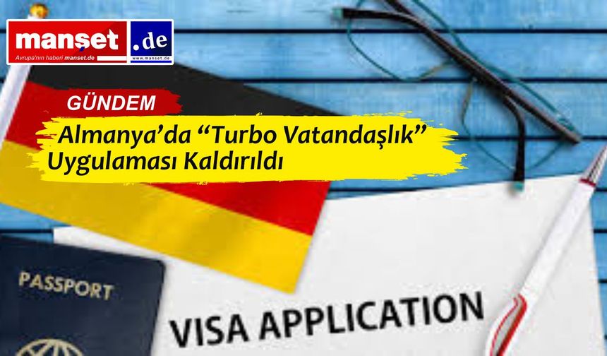 Almanya “Turbo Vatandaşlık” Uygulamasını Kaldırdı: Artık En Az 5 Yıl İkamet Şartı