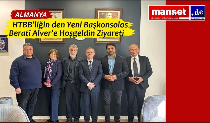 HTBB’liğin den Yeni Başkonsolos Berati Alver’e Hoşgeldin Ziyareti