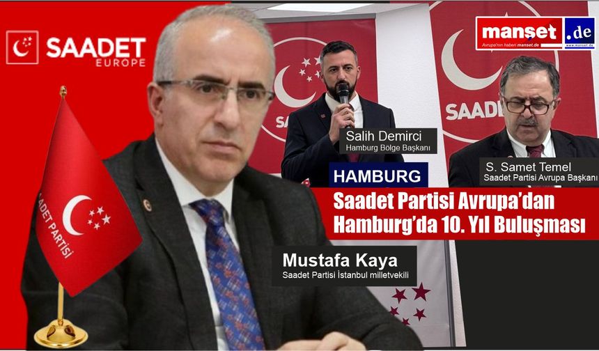 Saadet Partisi Hamburg 10. Yıl Buluşması: Türkiye ve Dünyaya Dair Kritik Değerlendirmeler”
