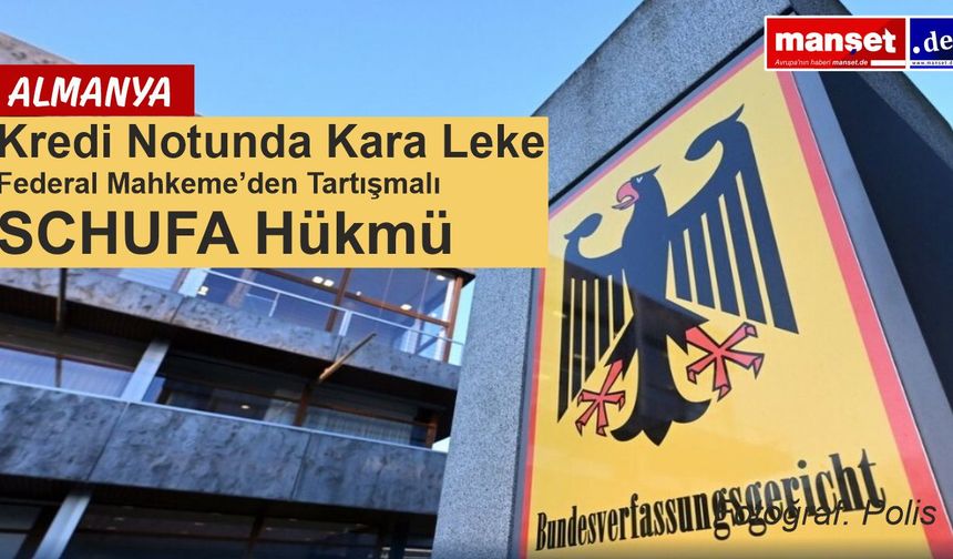 Federal Mahkeme: Gecikmiş Borçlar Ödense Bile SCHUFA’da 3 Yıl Kalabilir