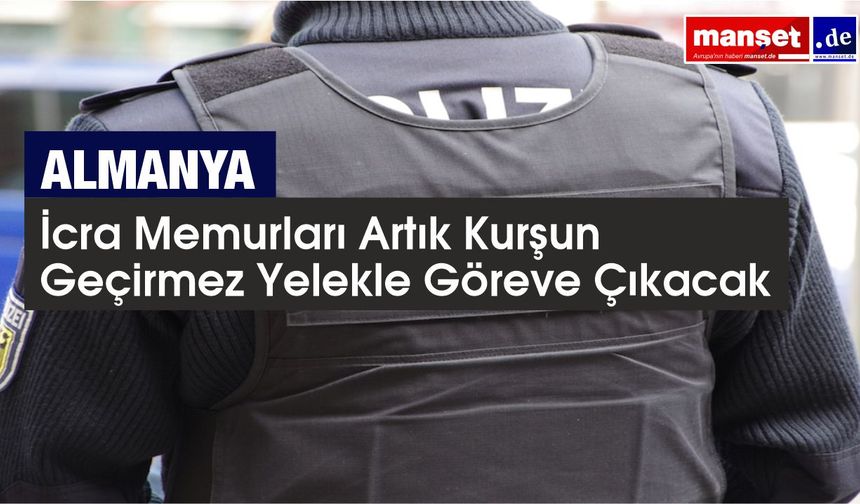 Artan Saldırılar Alarm Verdi: Berlin ve Saksonya’dan İcra Memurlarına Zırh Hamlesi