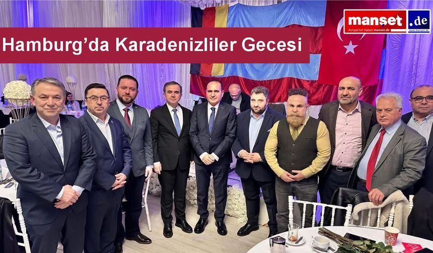 Hamburg’da Karadenizliler Gecesi: Kültür ve Coşku Dolu Unutulmaz Bir Gece