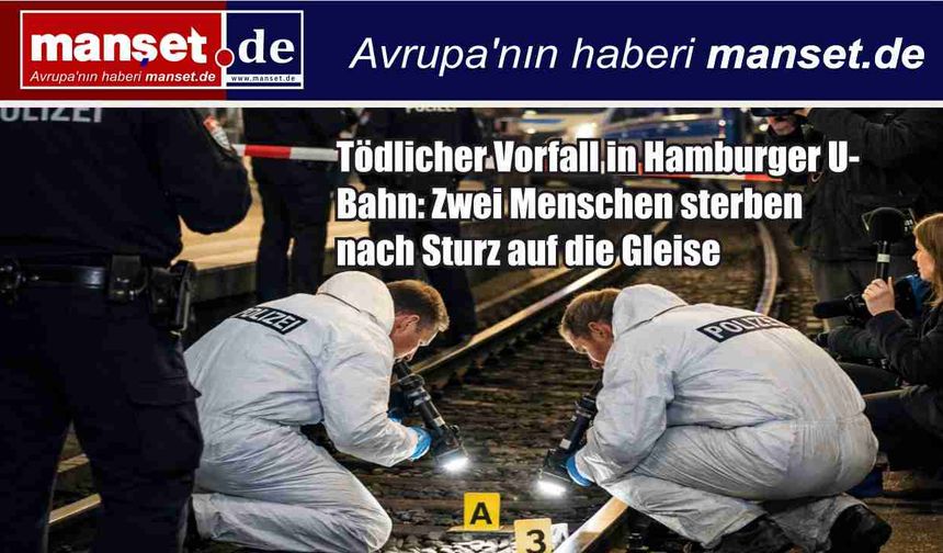 Hamburg’da U-Bahn faciası: Raylara düşen iki kişi hayatını kaybetti
