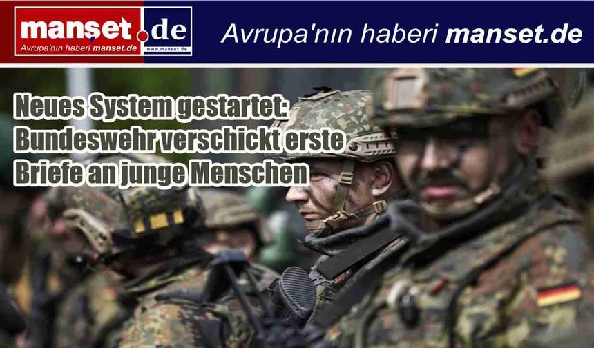 Yeni Sistem Devrede: Alman Ordusu Gençlere Mektup Göndermeye Başladı