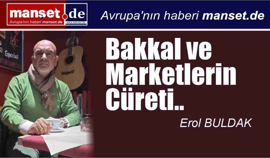 Bakkal ve Marketlerin Cüreti..