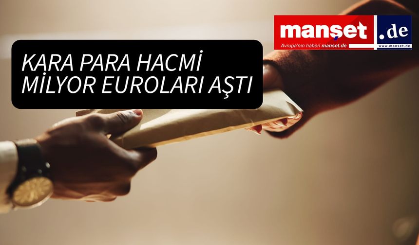 Almanya'da Kara Para Aklama Hacmi 100 Milyar Euro'yu Aştı: Adalet Sistemi Yetersiz