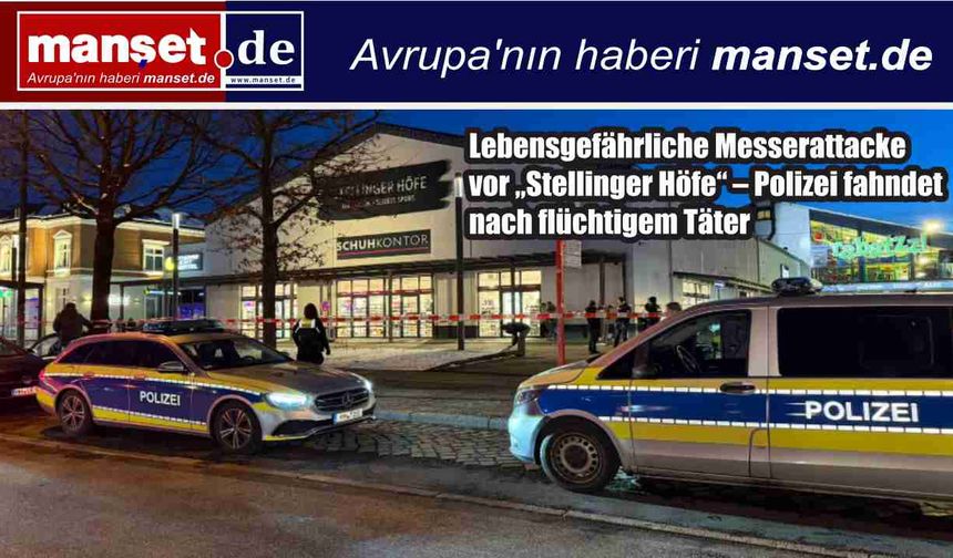 Stellingen’de Bıçaklı Dehşet: Alışveriş Merkezi Önünde Ağır Yaralama – Fail Kaçtı