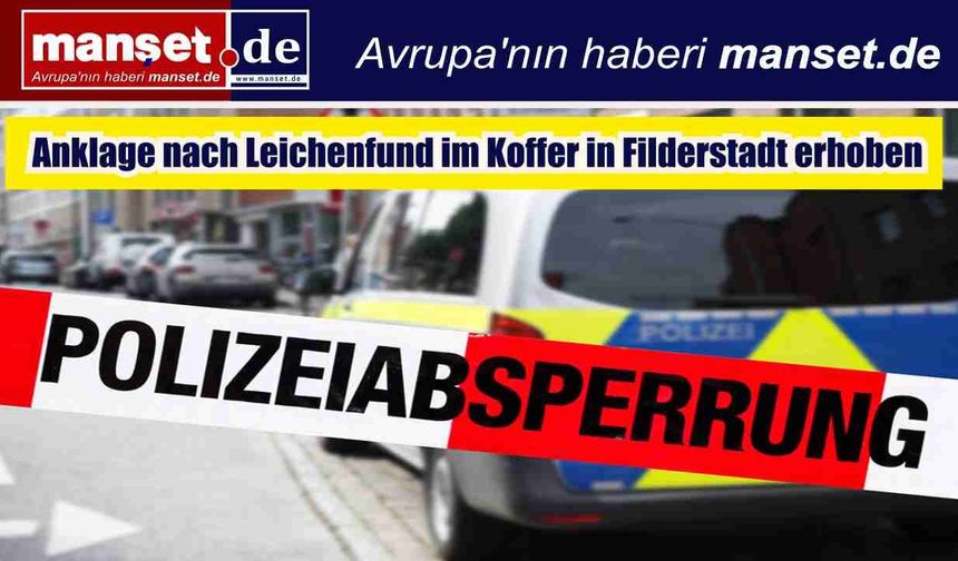 Filderstadt’ta Bavulda Bulunan Kadın Cinayetinde İddianame Hazırlandı