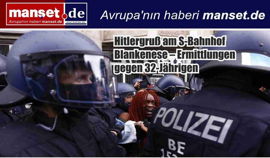 Blankenese S-Bahn İstasyonu’nda Nazi Selamı: 32 Yaşındaki Şahıs Hakkında Soruşturma