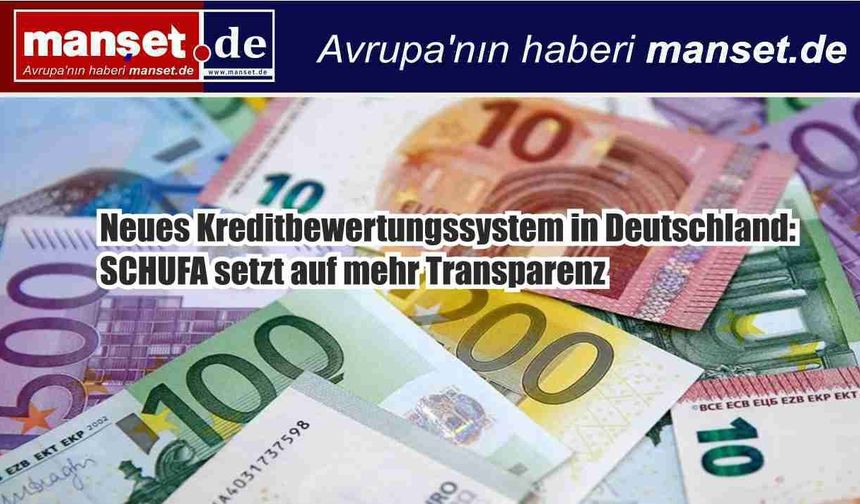 Almanya’da kredi notu sisteminde yeni dönem: SCHUFA daha şeffaf olacak