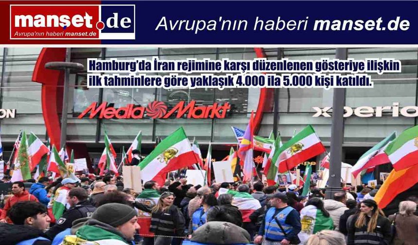 Hamburg’da İran Rejimine Karşı Gösteri: 5 Bine Yakın Katılımcı
