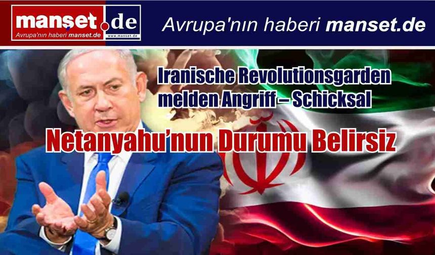 İran Devrim Muhafızları: Başbakanlık Ofisi Hedef Alındı, Netanyahu’nun Durumu Belirsiz