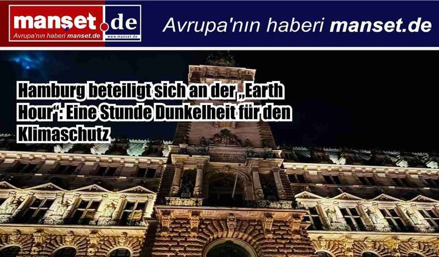 Hamburg “Dünya Saati”ne Katıldı: Bir Saatliğine Işıklar Söndü