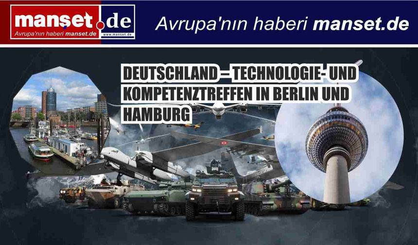 ALMANYA – BERLİN VE HAMBURG TEKNOLOJİ VE YETKİNLİK BULUŞMALARI