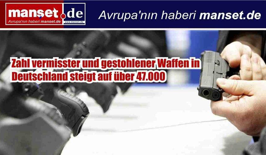 Almanya’da Kayıp ve Çalıntı Silah Sayısı 47 Bini Aştı