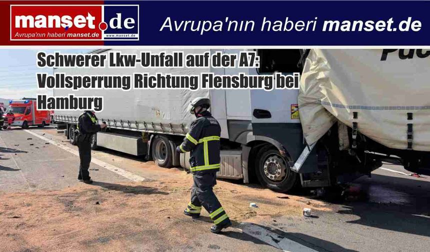 A7’de Kamyon Kazası: Hamburg’da Otoyol Kuzey Yönünde Tamamen Kapatıldı