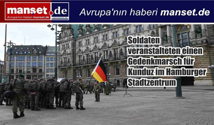 Hamburg şehir merkezinde Kunduz anısına askerlerden yürüyüş