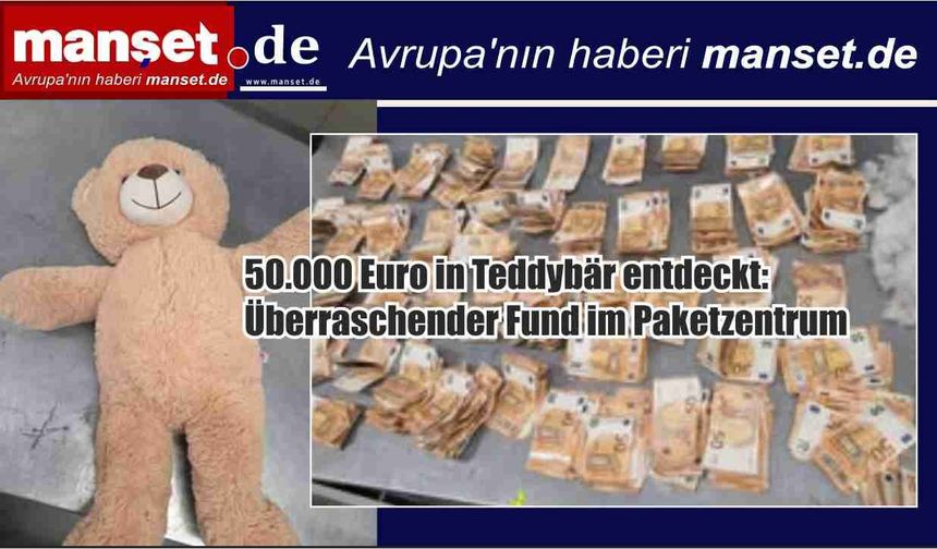 Oyuncak Ayının İçinden 50 Bin Euro Çıktı: Kargo Merkezinde Şaşkınlık