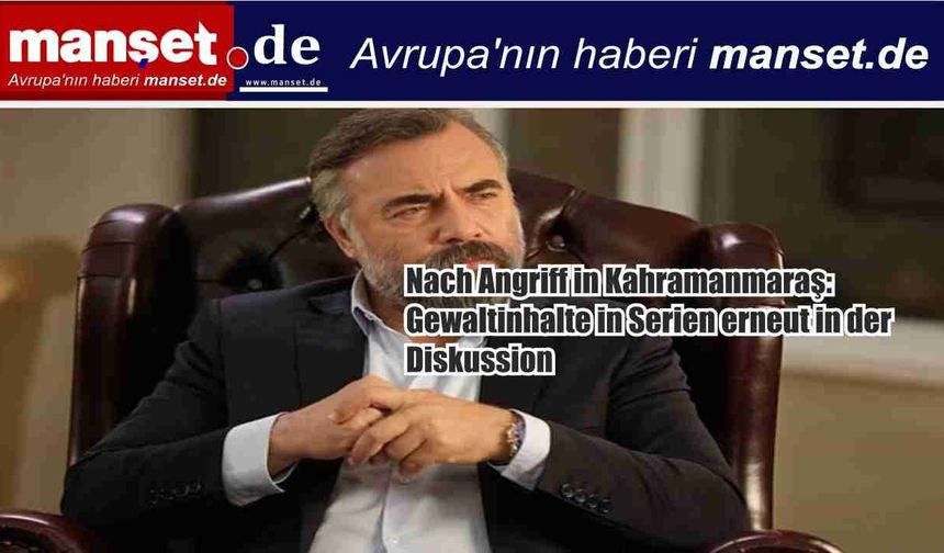 Kahramanmaraş Saldırısı Sonrası Şiddet İçerikli Yapımlar Değişiyor