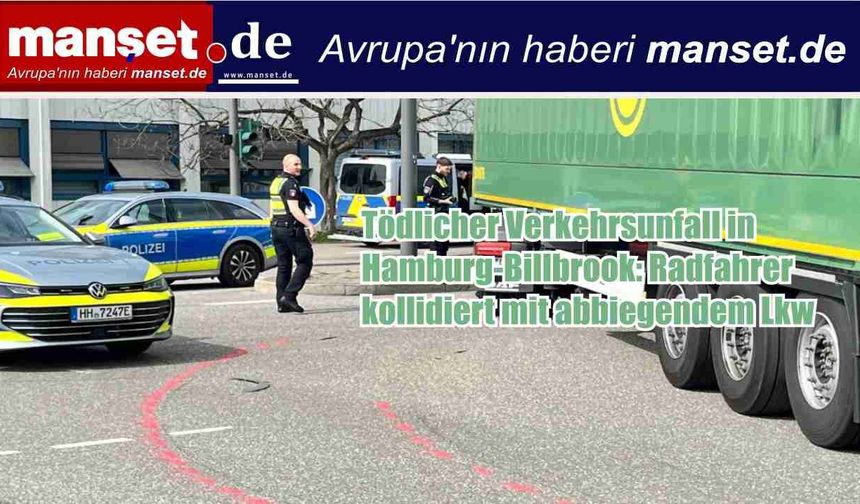 Hamburg-Billbrook’ta Ölümcül Trafik Kazası: Bisikletçi Kamyonla Çarpışarak Hayatını Kaybetti