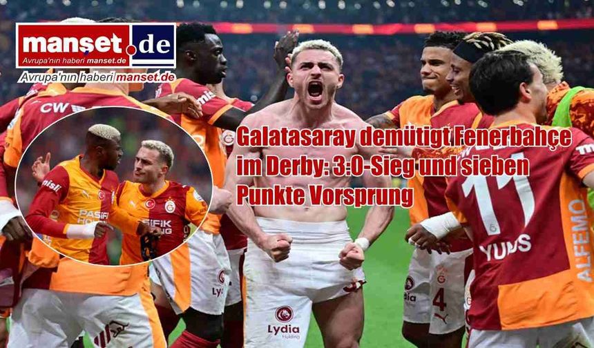 Galatasaray derbide Fenerbahçe’yi ezdi: 3-0’lık galibiyetle zirvede fark 7 puan