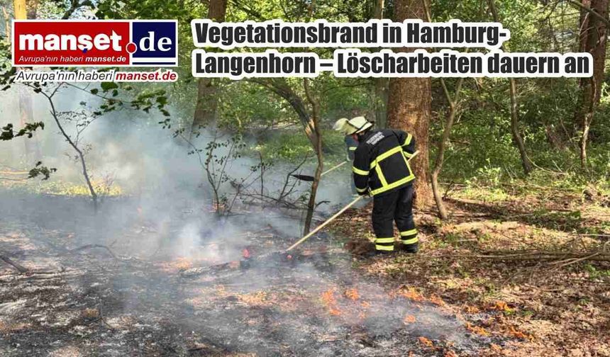 Hamburg-Langenhorn’da bitki örtüsü yangını – Söndürme çalışmaları sürüyor