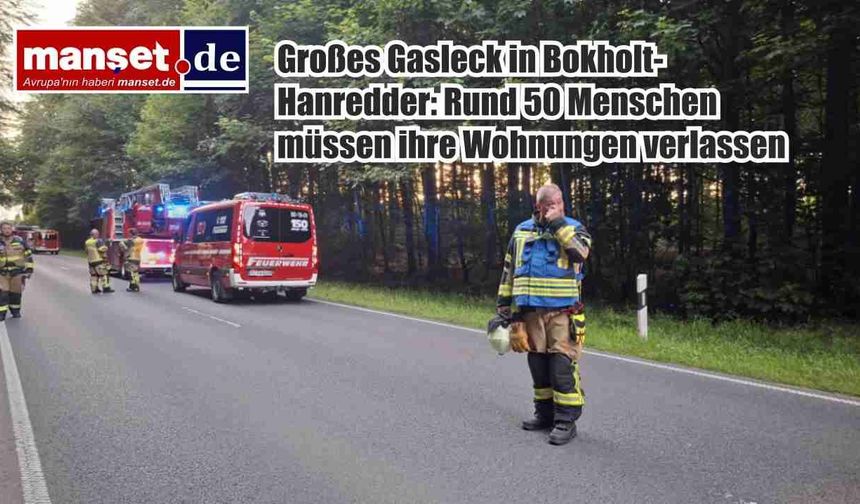 Bokholt-Hanredder’de Büyük Gaz Kaçağı: Yaklaşık 50 Kişi Tahliye Edildi