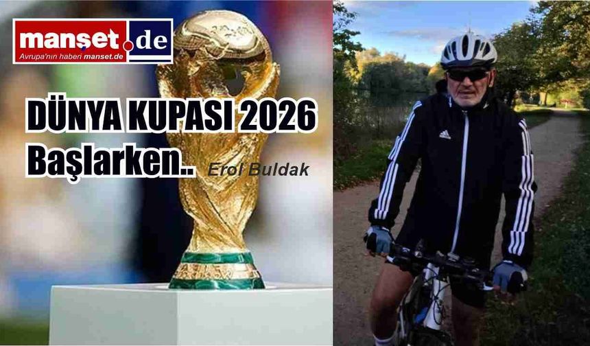 DÜNYA KUPASI 2026 Başlarken..