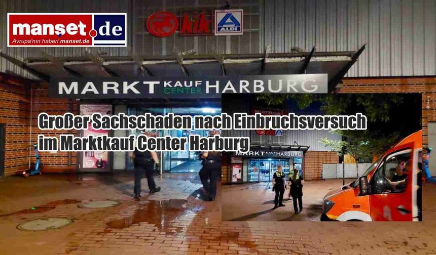 Harburg'daki Marktkauf Center'da Hırsızlık Girişimi: Büyük Maddi Hasar Meydana Geldi
