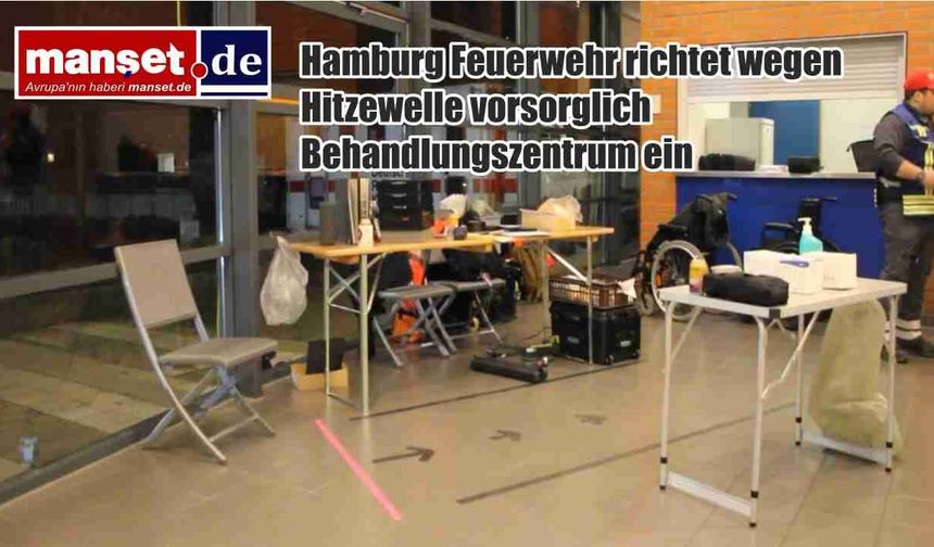 Hamburg İtfaiyesi Aşırı Sıcaklara Karşı Geçici İlk Yardım Merkezi Kuruyor