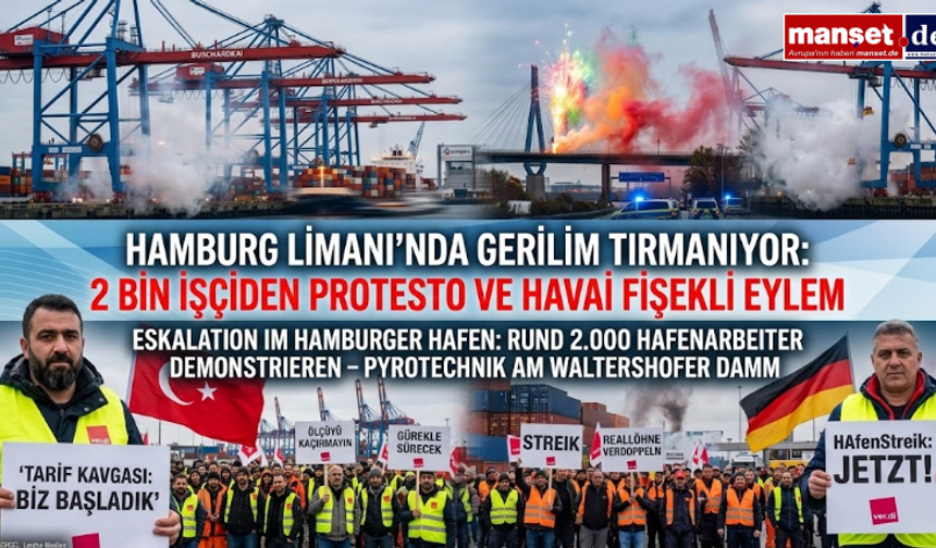Hamburg Limanı’nda Gerilim Tırmanıyor: 2 Bin İşçiden Protesto ve Havai Fişekli Eylem