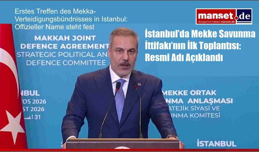 İstanbul’da Mekke Savunma İttifakı’nın İlk Toplantısı: Resmi Adı Açıklandı