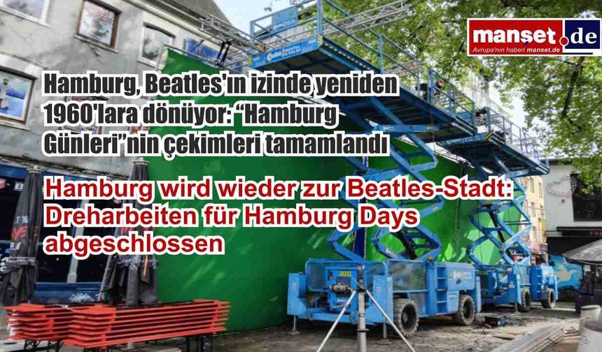 Hamburg, Beatles'ın izinde yeniden 1960'lara dönüyor: “Hamburg Günleri”nin çekimleri tamamlandı