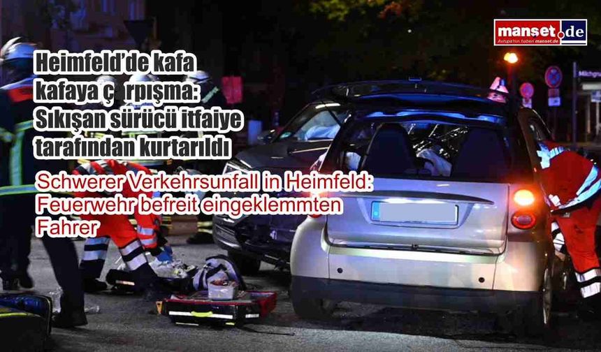 Heimfeld’de kafa kafaya çarpışma: Sıkışan sürücü itfaiye tarafından kurtarıldı