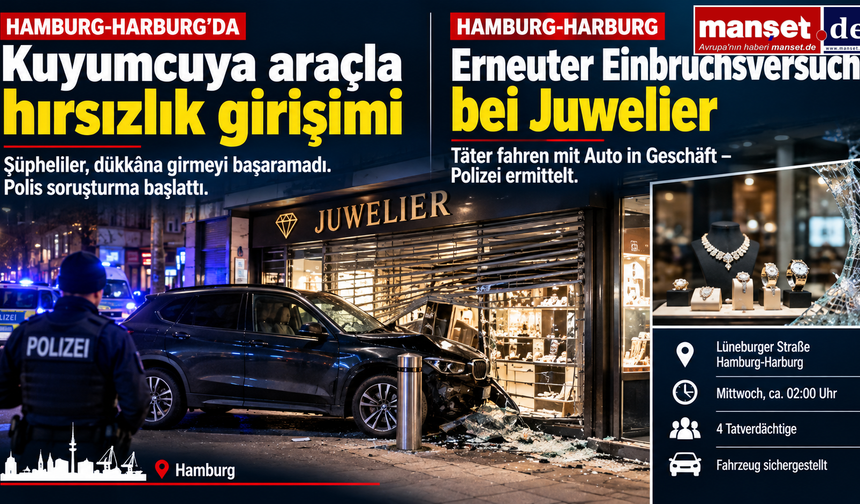 Hamburg-Harburg’da kuyumcuya araçlı hırsızlık girişimi