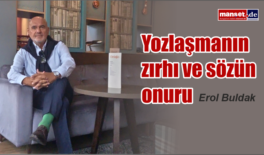 Yozlaşmanın zırhı ve sözün onuru