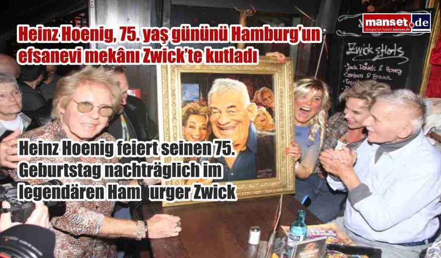 Heinz Hoenig, 75. yaş gününü Hamburg’un efsanevi mekânı Zwick’te kutladı