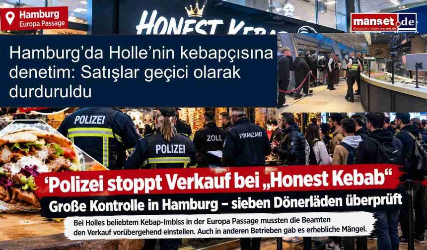 Hamburg’da Holle’nin kebapçısına denetim: Satışlar geçici olarak durduruldu